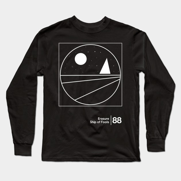 Erasure - Ship of Fools / Minimal Style Graphic Artwork Long Sleeve T-Shirt by saudade